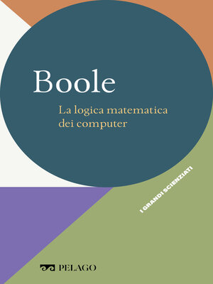 cover image of Boole--La logica matematica dei computer